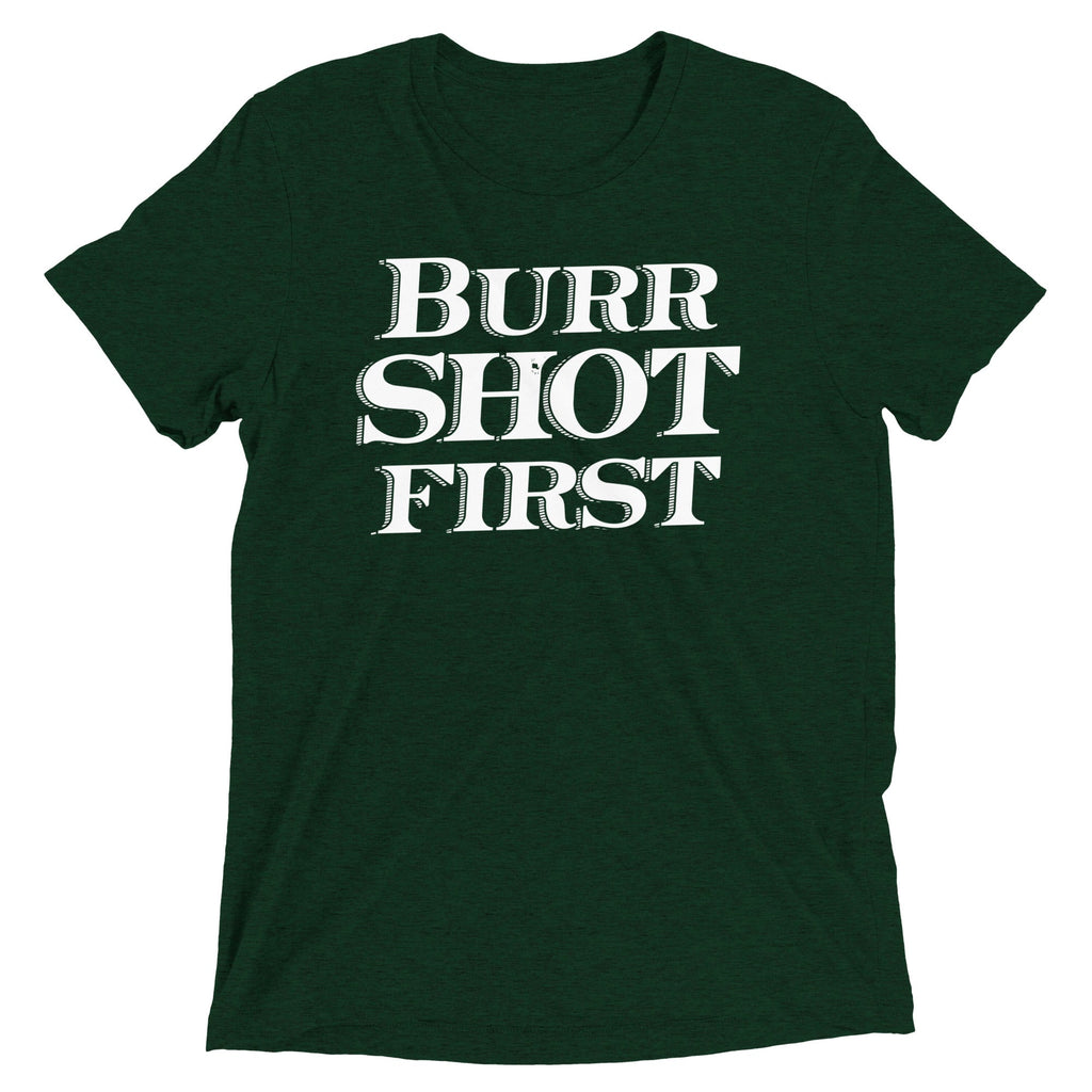 Burr Shot First Men's Tri-Blend Tee