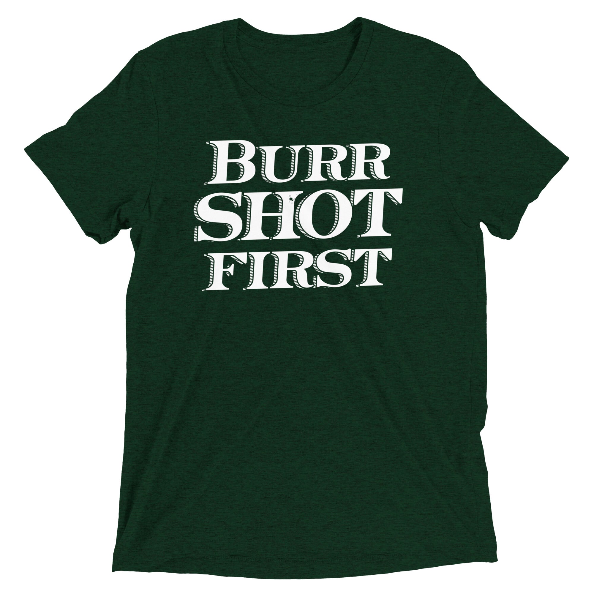 Burr Shot First Men's Tri-Blend Tee