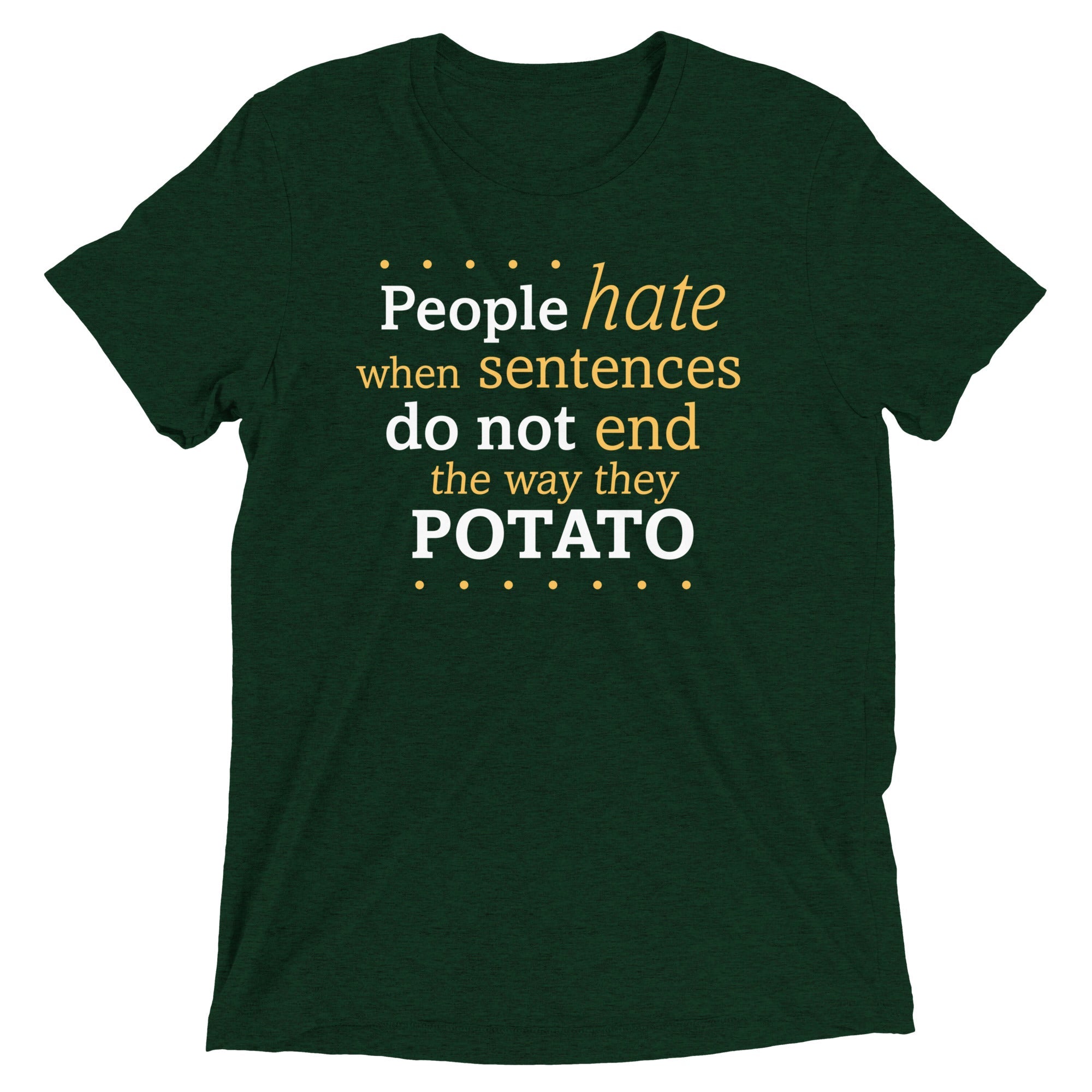 Sentences That End In Potato Men's Tri-Blend Tee