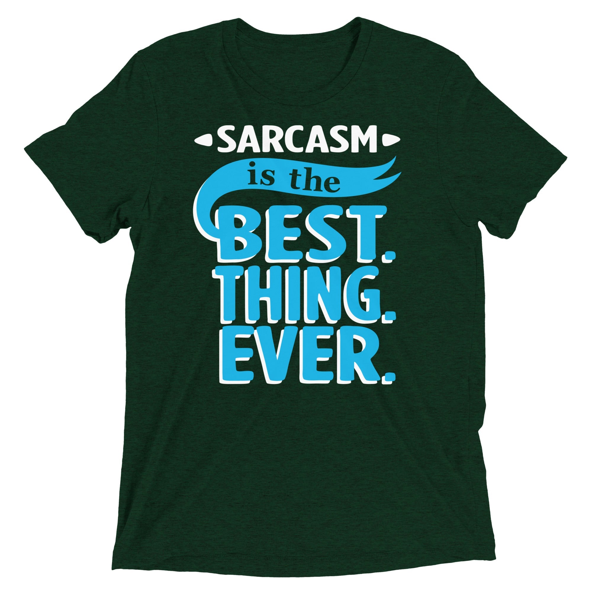 Sarcasm Is The Best Thing Men's Tri-Blend Tee