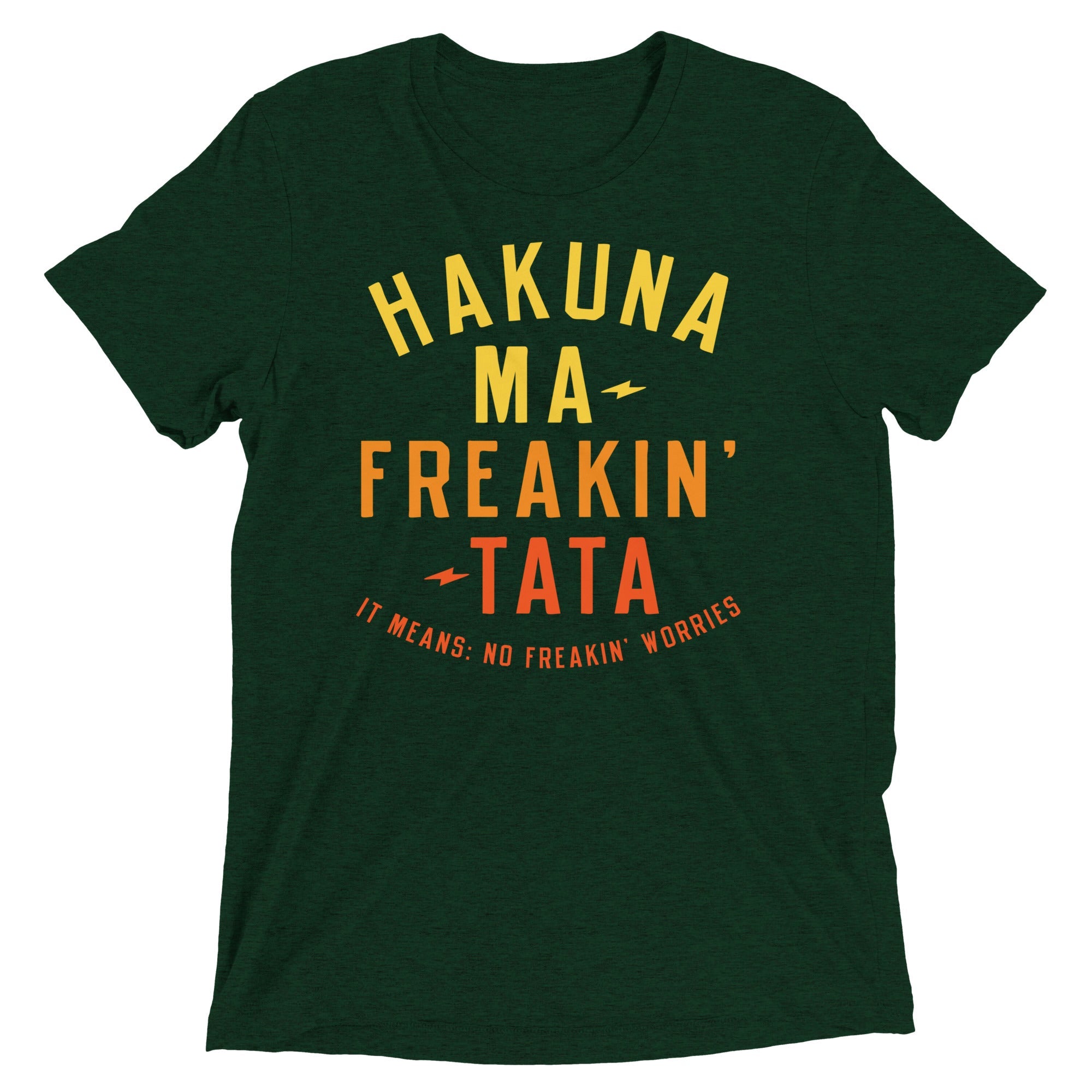 Hakuna Ma-Freakin-Tata Men's Tri-Blend Tee