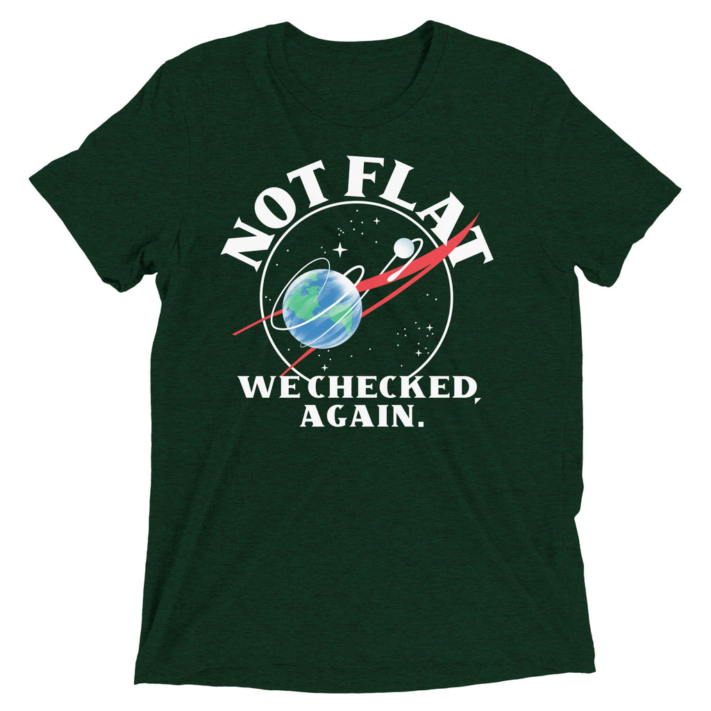 Not Flat We Checked Again Men's Tri-Blend Tee
