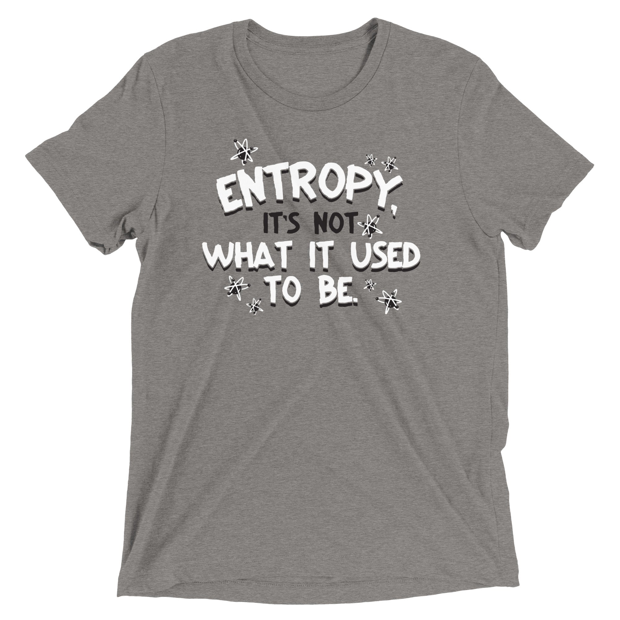 Entropy, It's Not What It Used To Be Men's Tri-Blend Tee