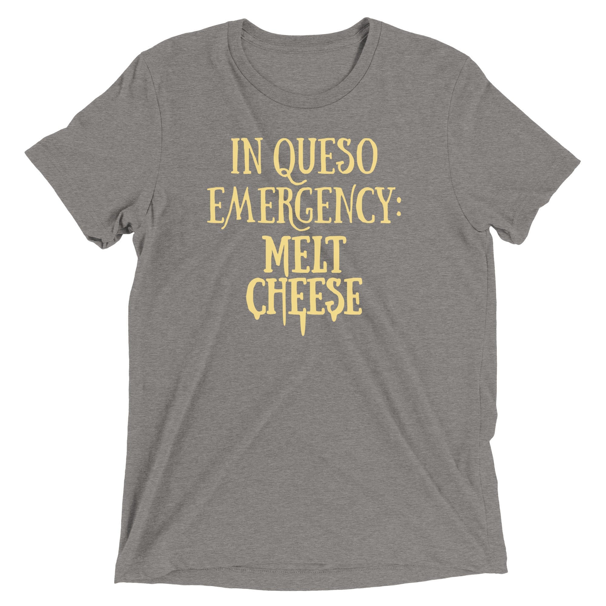 In Queso Emergency: Melt Cheese Men's Tri-Blend Tee