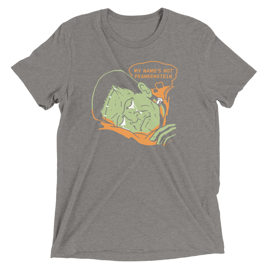 My Name's Not Frankenstein Men's Tri-Blend Tee