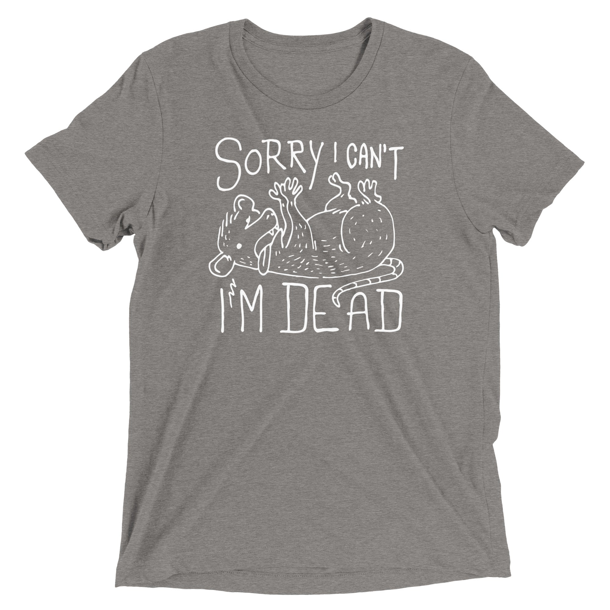 Sorry I Can't I'm Dead Men's Tri-Blend Tee