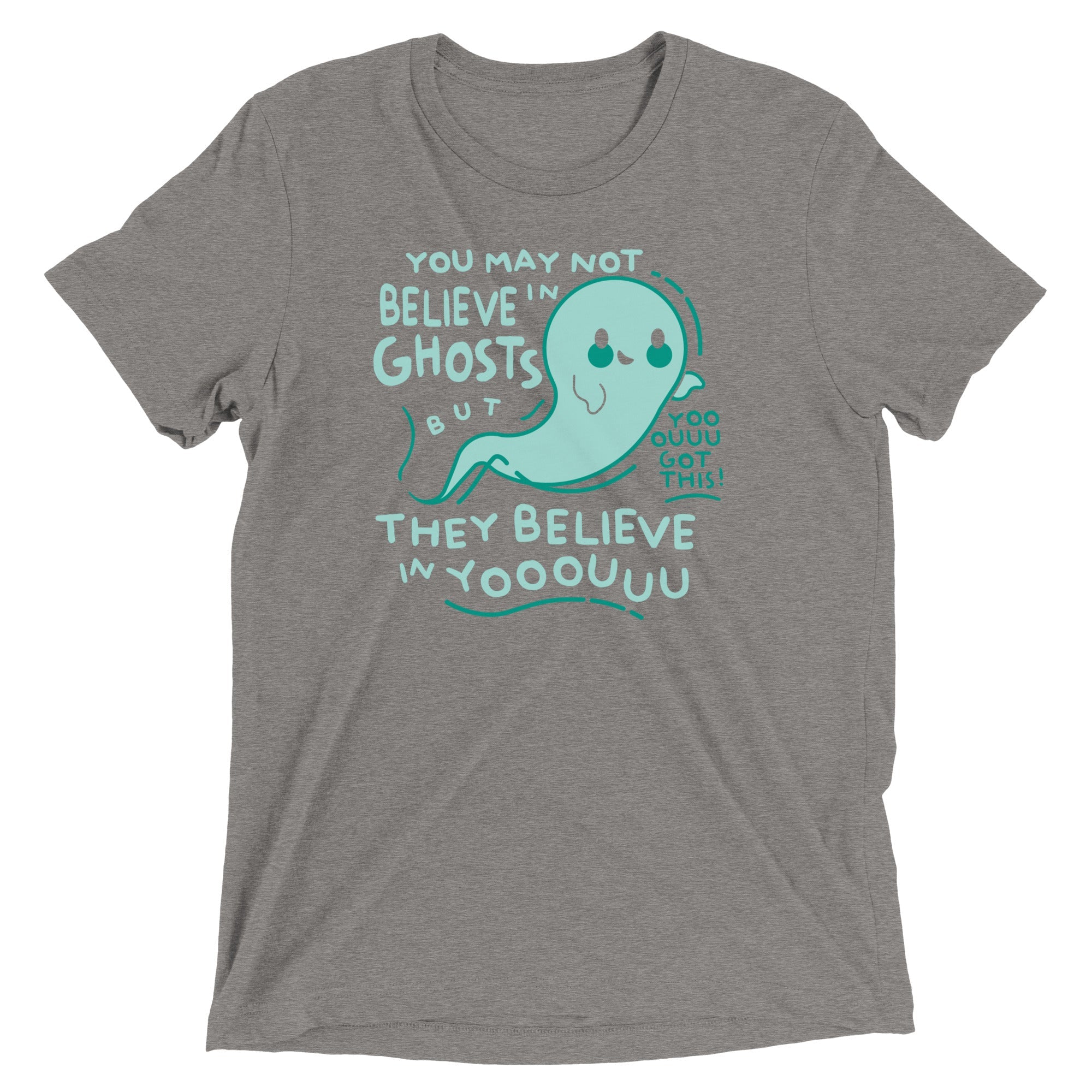 You May Not Believe In Ghosts Men's Tri-Blend Tee