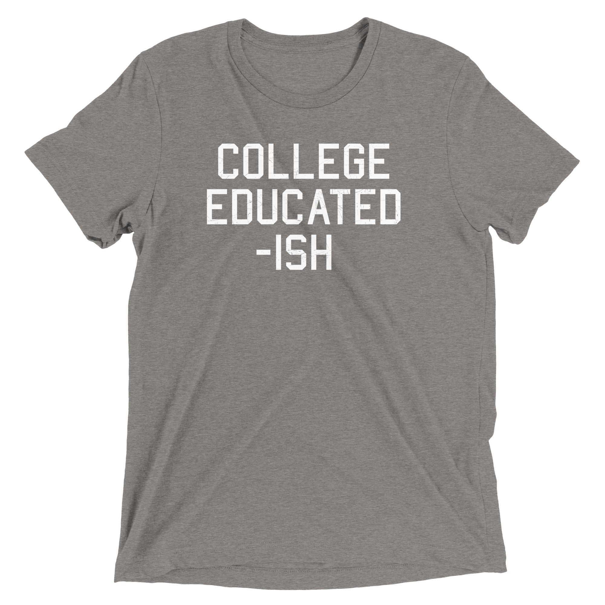 College Educated-ish Men's Tri-Blend Tee