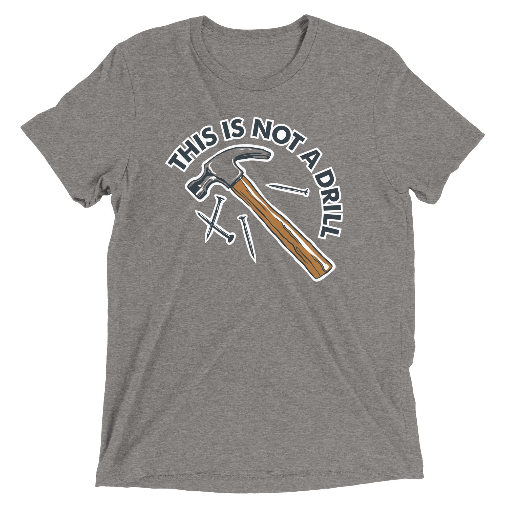 This Is Not A Drill Men's Tri-Blend Tee