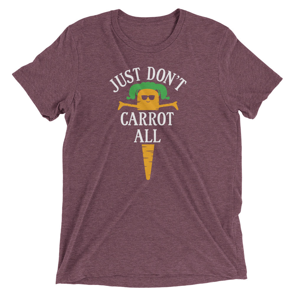 Just Don't Carrot All Men's Tri-Blend Tee