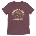Nobody Knows Anything Men's Tri-Blend Tee