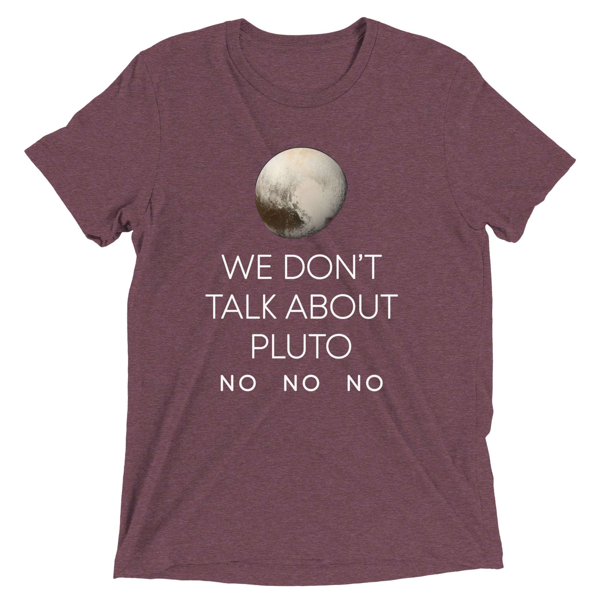 We Don't Talk About Pluto Men's Tri-Blend Tee