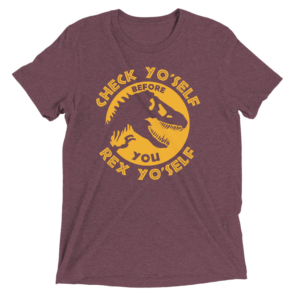 Check Yo'Self Before You Rex Yo'Self Men's Tri-Blend Tee