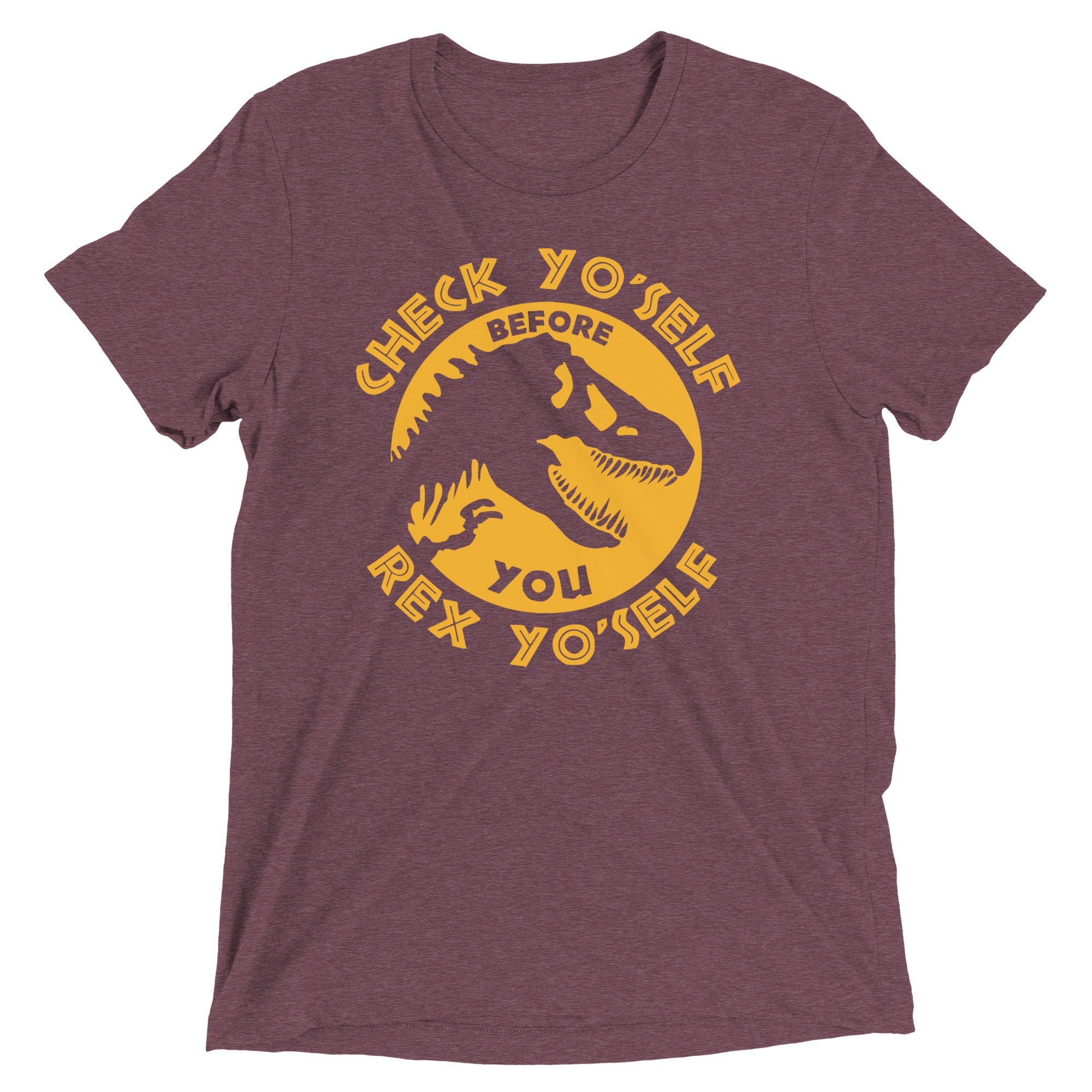 Check Yo'Self Before You Rex Yo'Self Men's Tri-Blend Tee