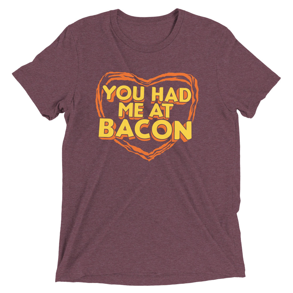 You Had Me At Bacon Men's Tri-Blend Tee