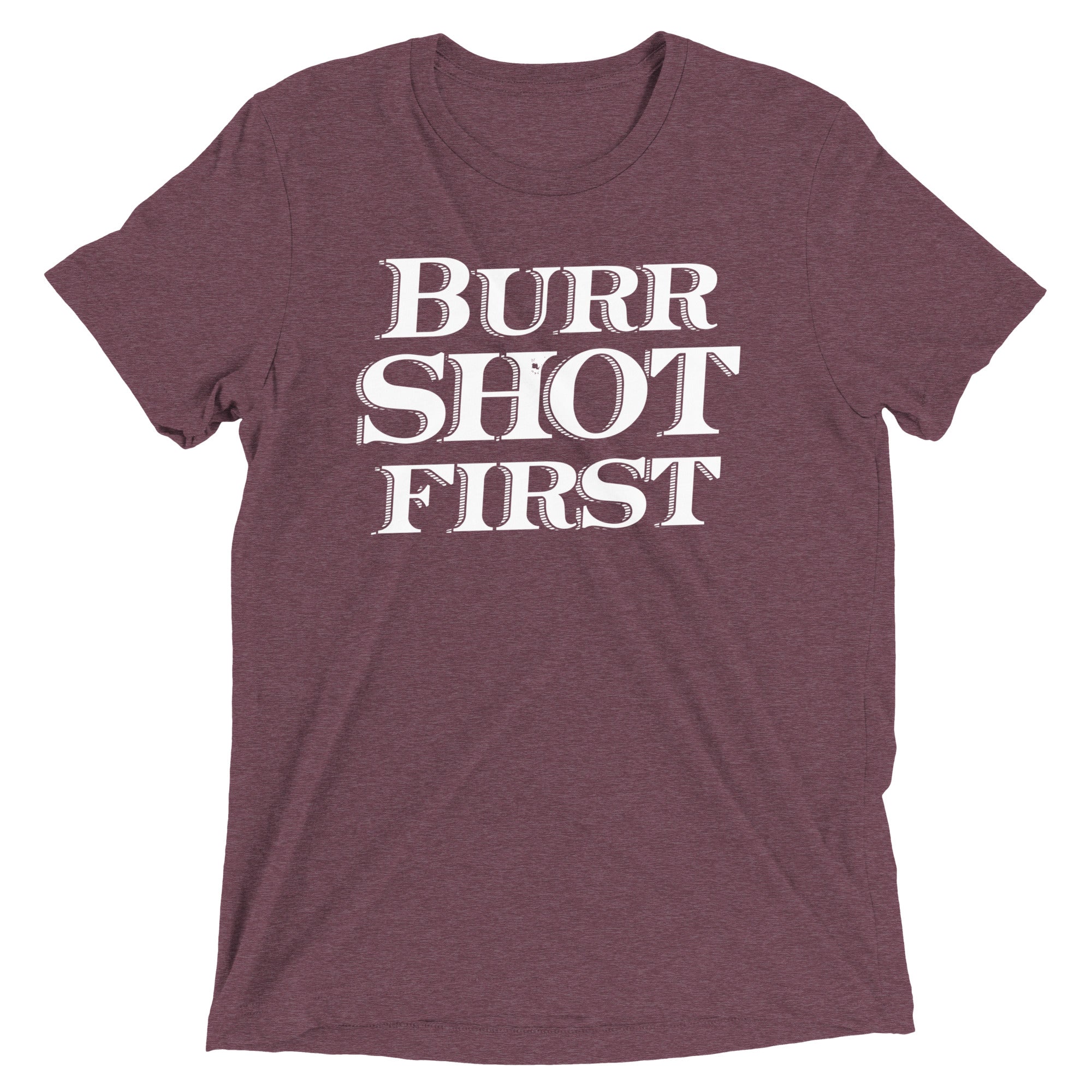 Burr Shot First Men's Tri-Blend Tee