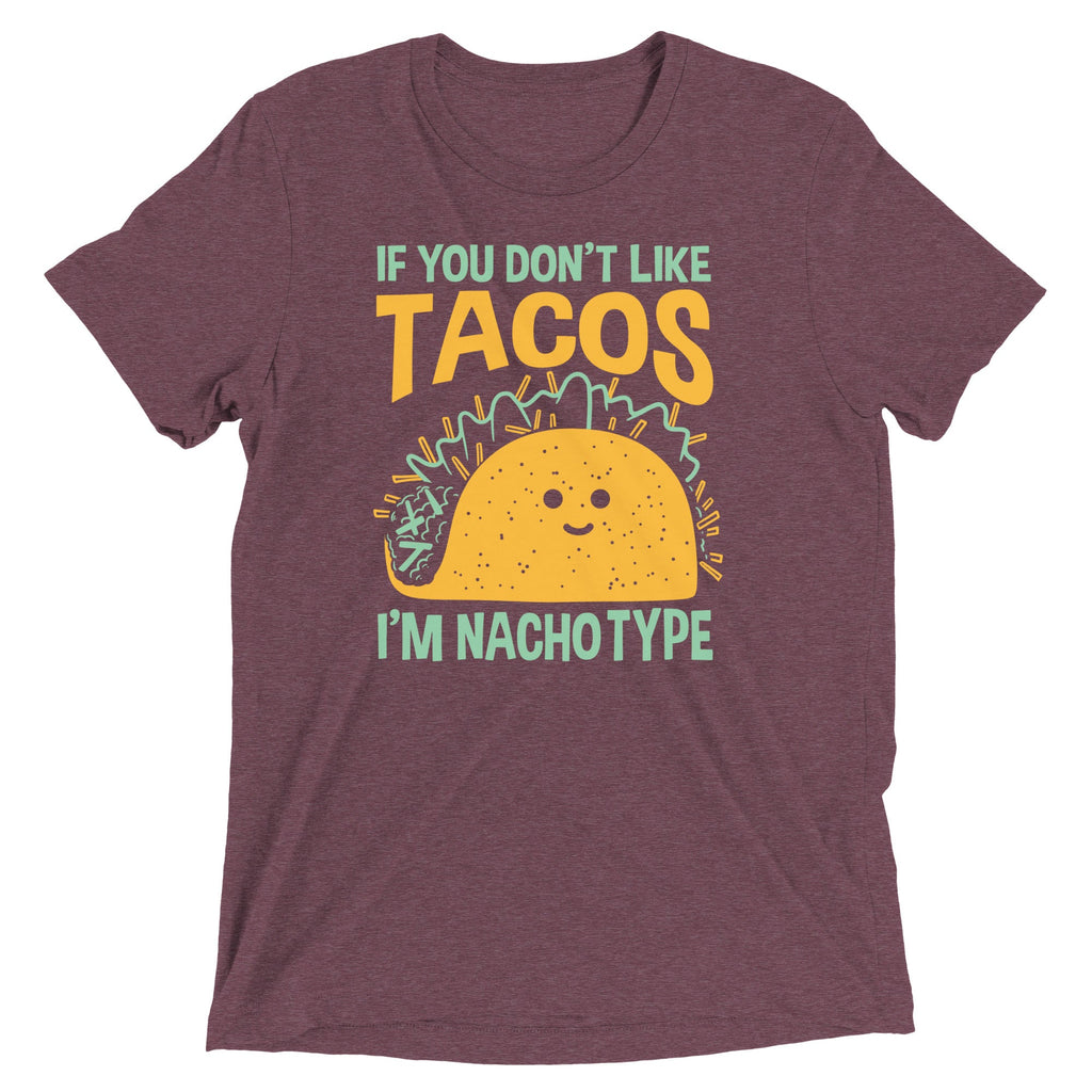 I'm Nacho Type Men's Tri-Blend Tee