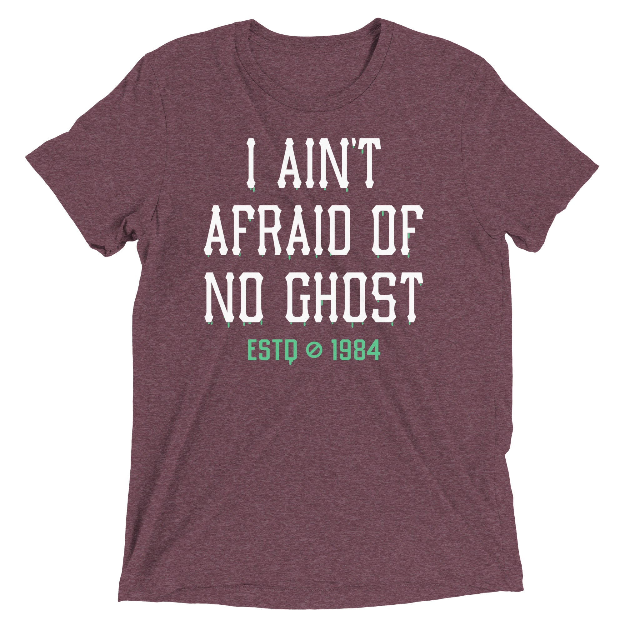 I Ain't Afraid Of No Ghost Men's Tri-Blend Tee