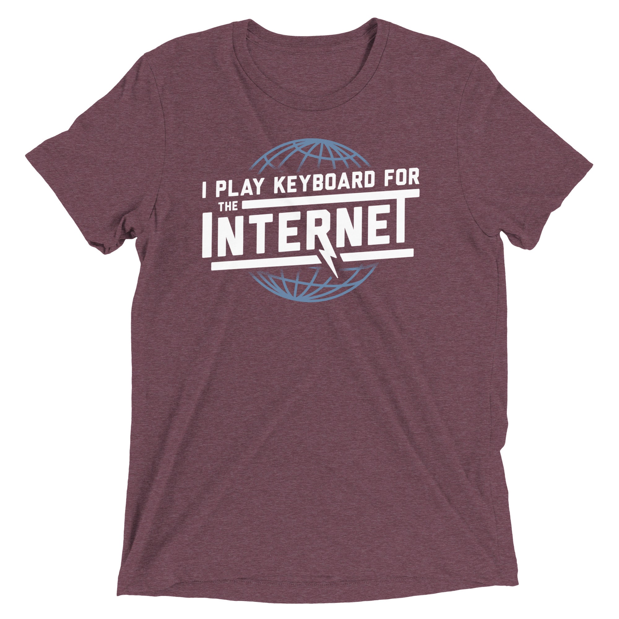 I Play Keyboard For The Internet Men's Tri-Blend Tee