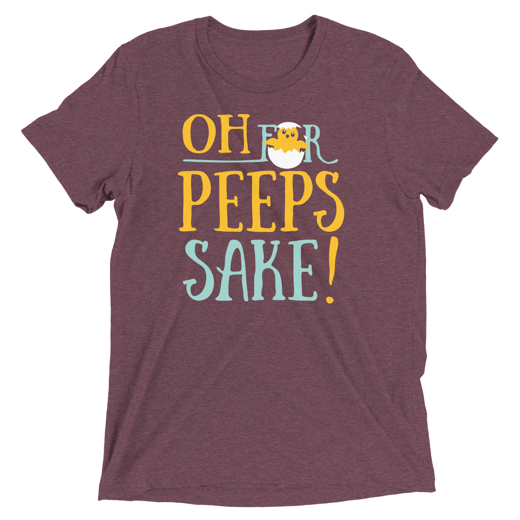 Oh For Peeps Sake Men's Tri-Blend Tee