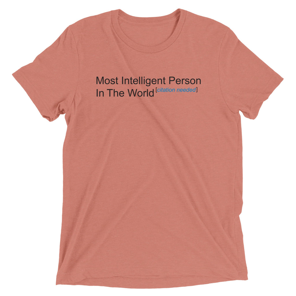 Most Intelligent Person in the World Citation Needed Men's Tri-Blend Tee