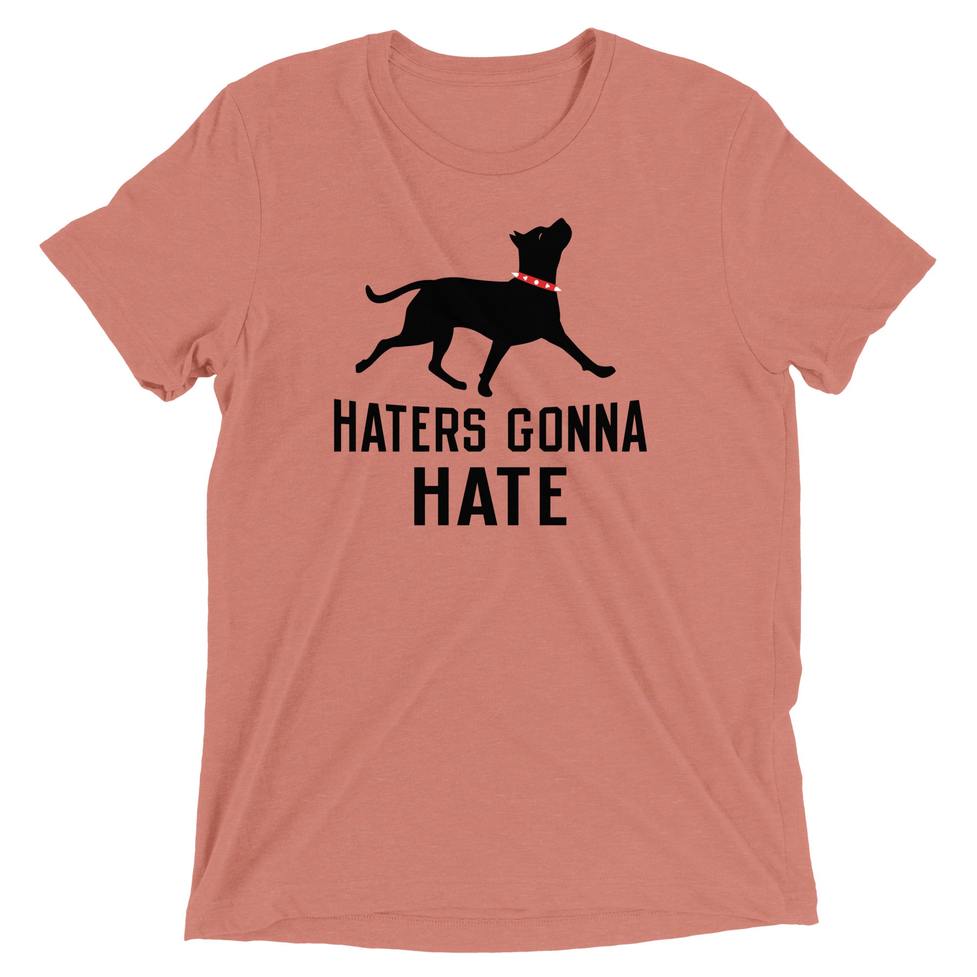 Haters Gonna Hate Pit Men's Tri-Blend Tee