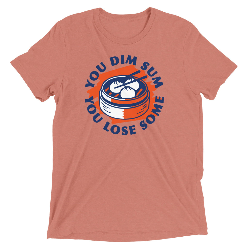 You Dim Sum You Lose Some Men's Tri-Blend Tee