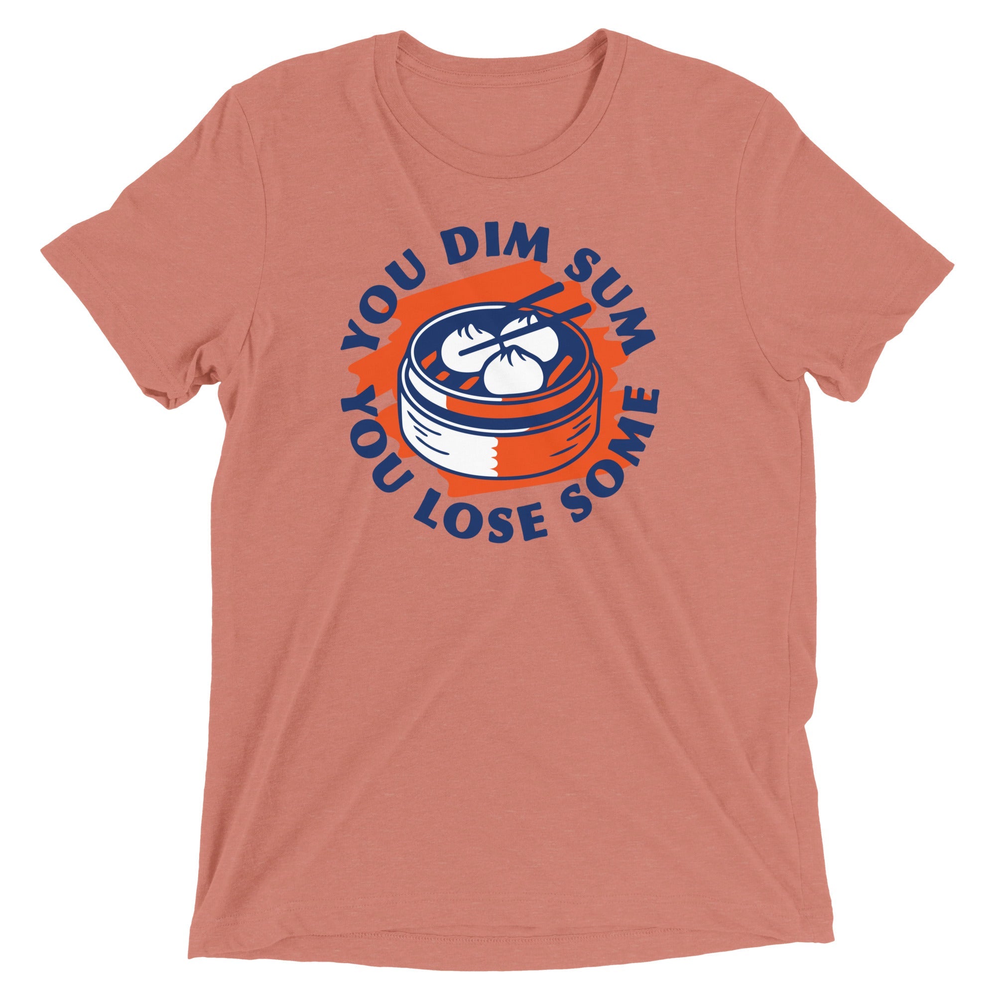 You Dim Sum You Lose Some Men's Tri-Blend Tee