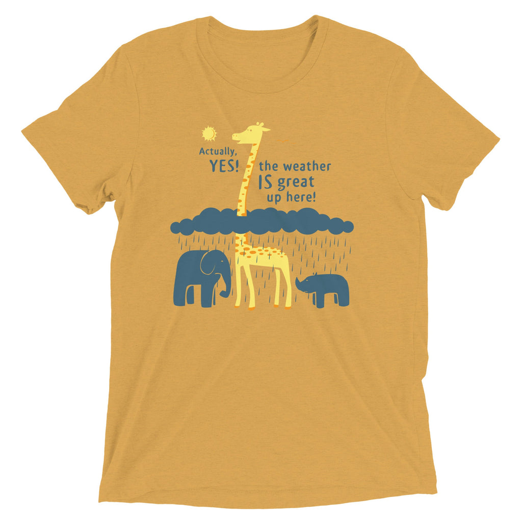 The Weather Is Great Up Here! Men's Tri-Blend Tee
