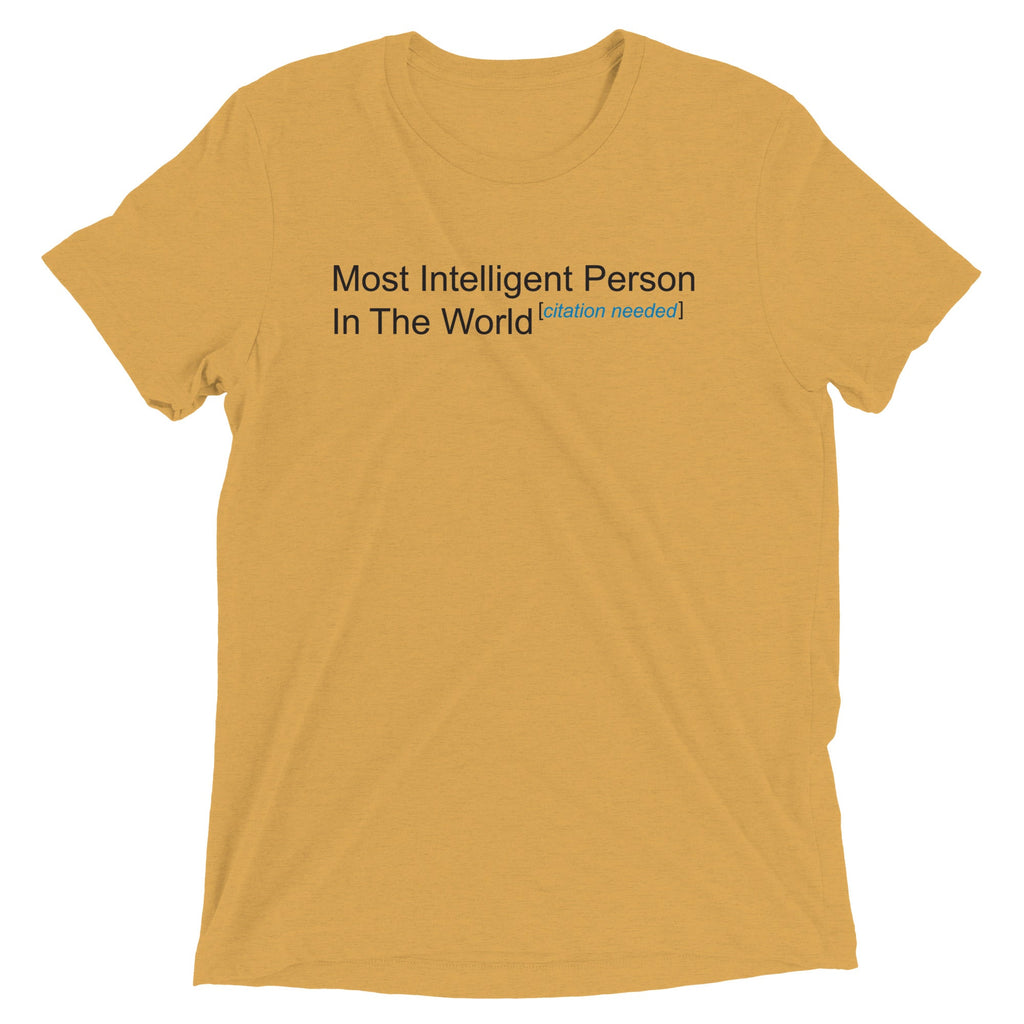 Most Intelligent Person in the World Citation Needed Men's Tri-Blend Tee