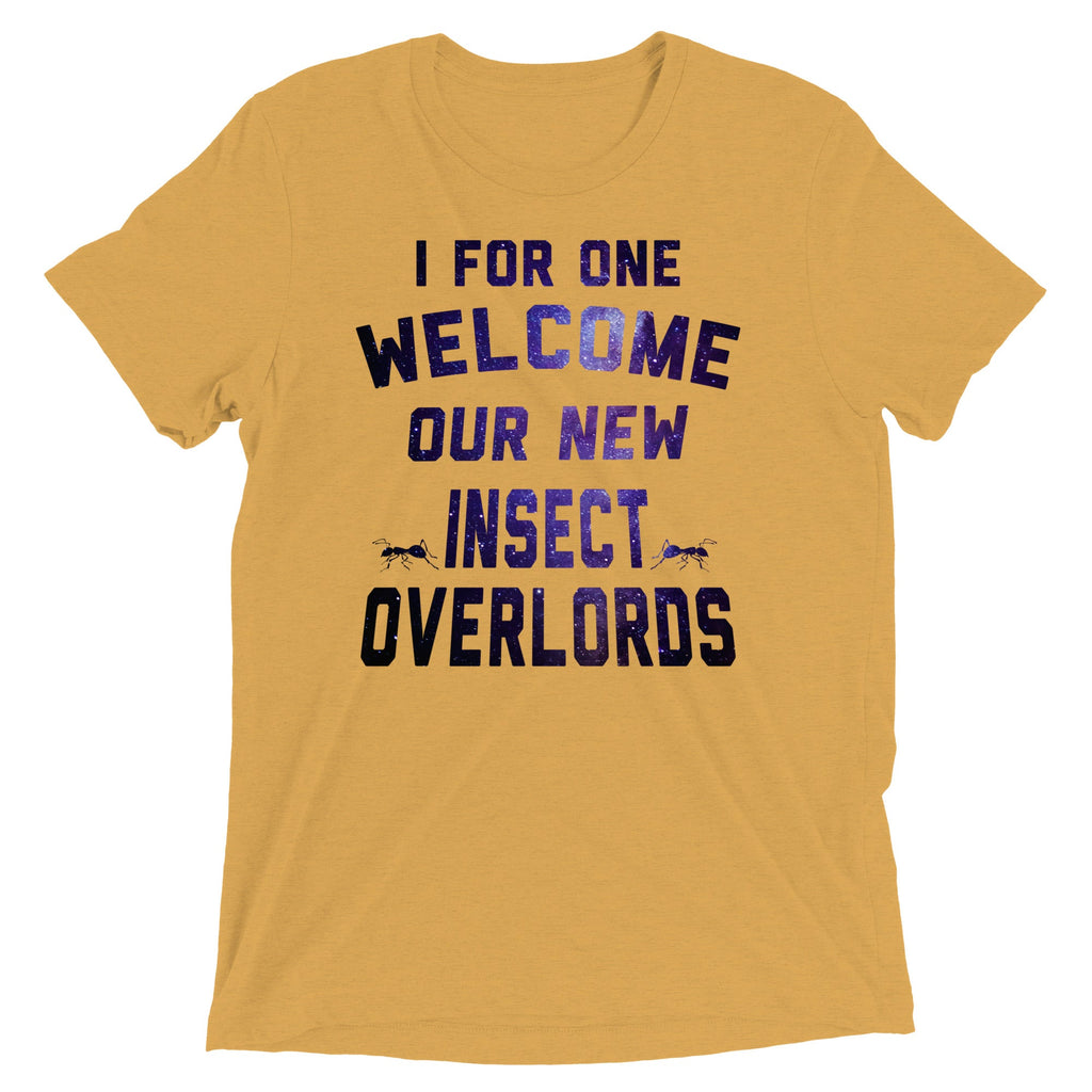 I For One Welcome Our New Insect Overlords Men's Tri-Blend Tee