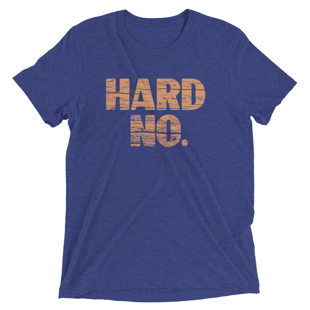 Hard No Men's Tri-Blend Tee