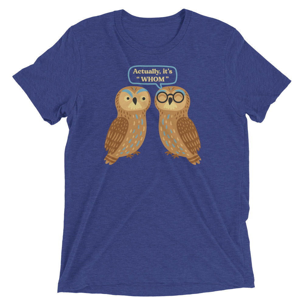 Actually, It's Whom Men's Tri-Blend Tee