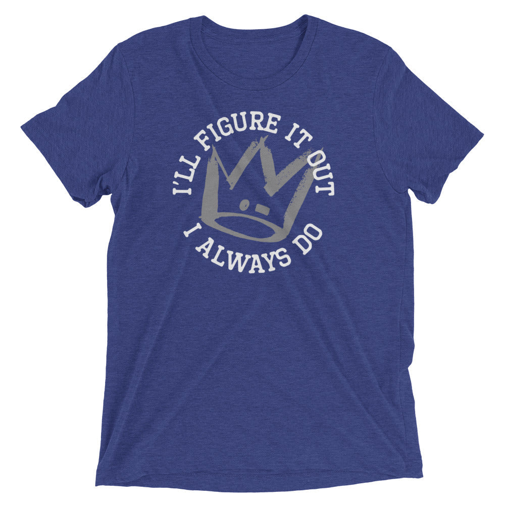 I'll Figure It Out Men's Tri-Blend Tee