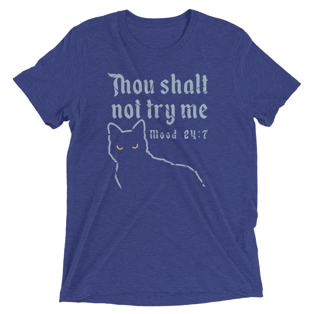 Thou Shalt Not Try Me Men's Tri-Blend Tee