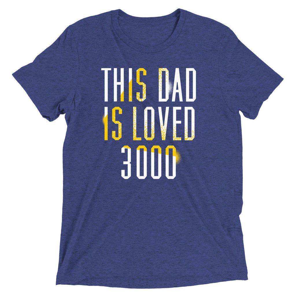 This Dad Is Loved 3000 Men's Tri-Blend Tee