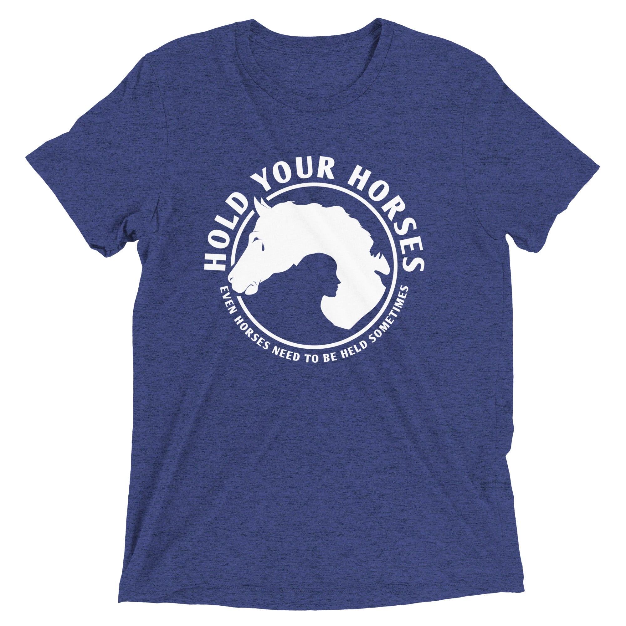 Hold Your Horses Men's Tri-Blend Tee