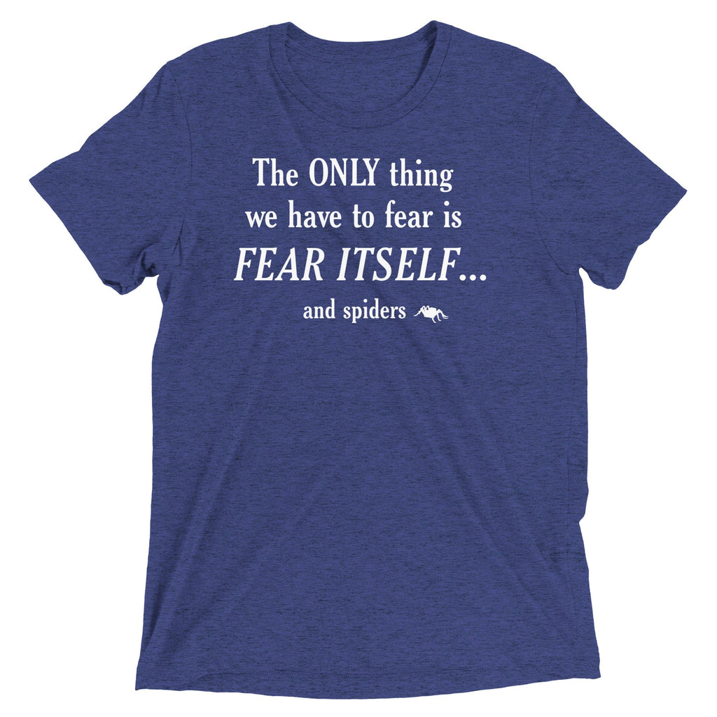 The Only Thing We Have To Fear Men's Tri-Blend Tee