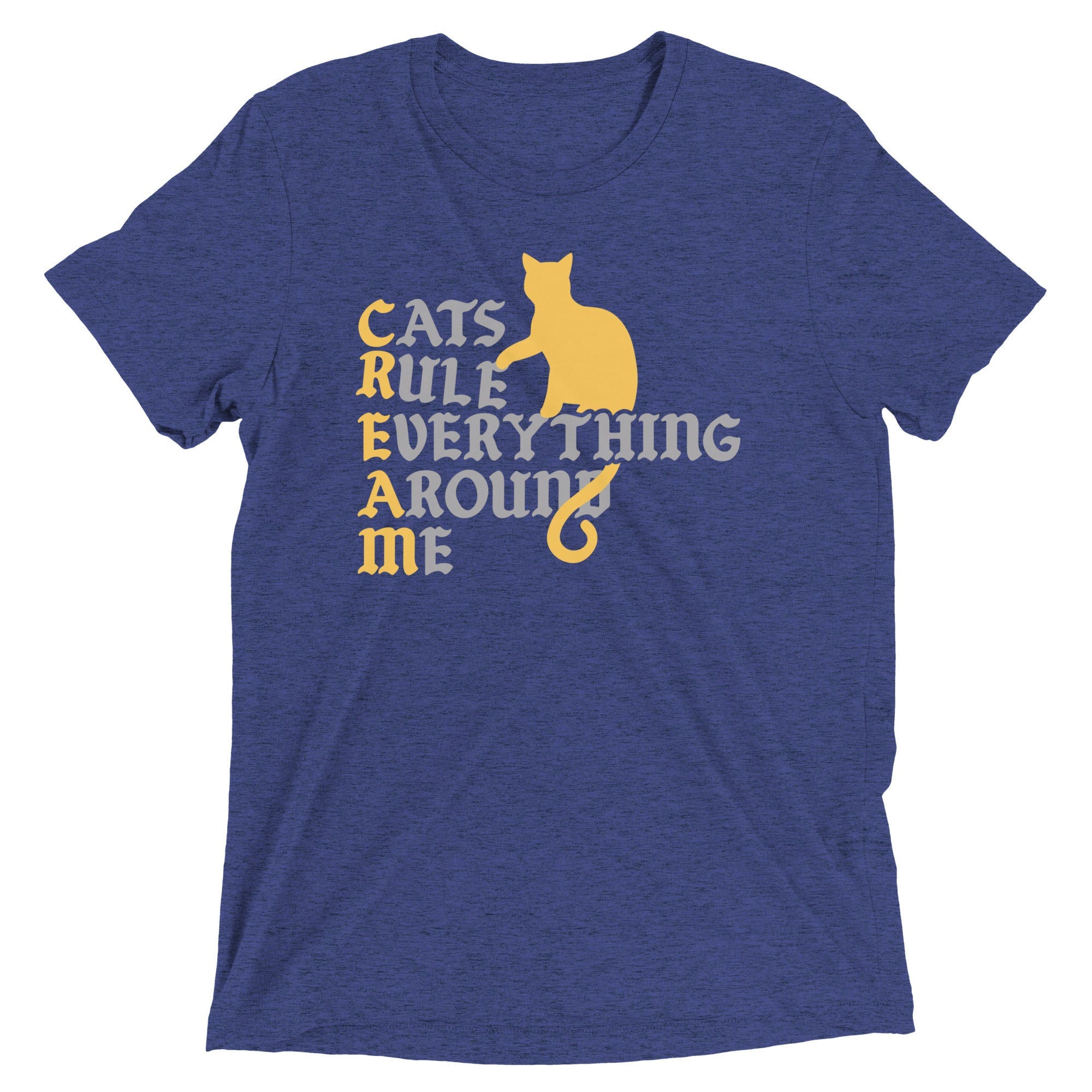 Cats Rule Everything Around Me Men's Tri-Blend Tee
