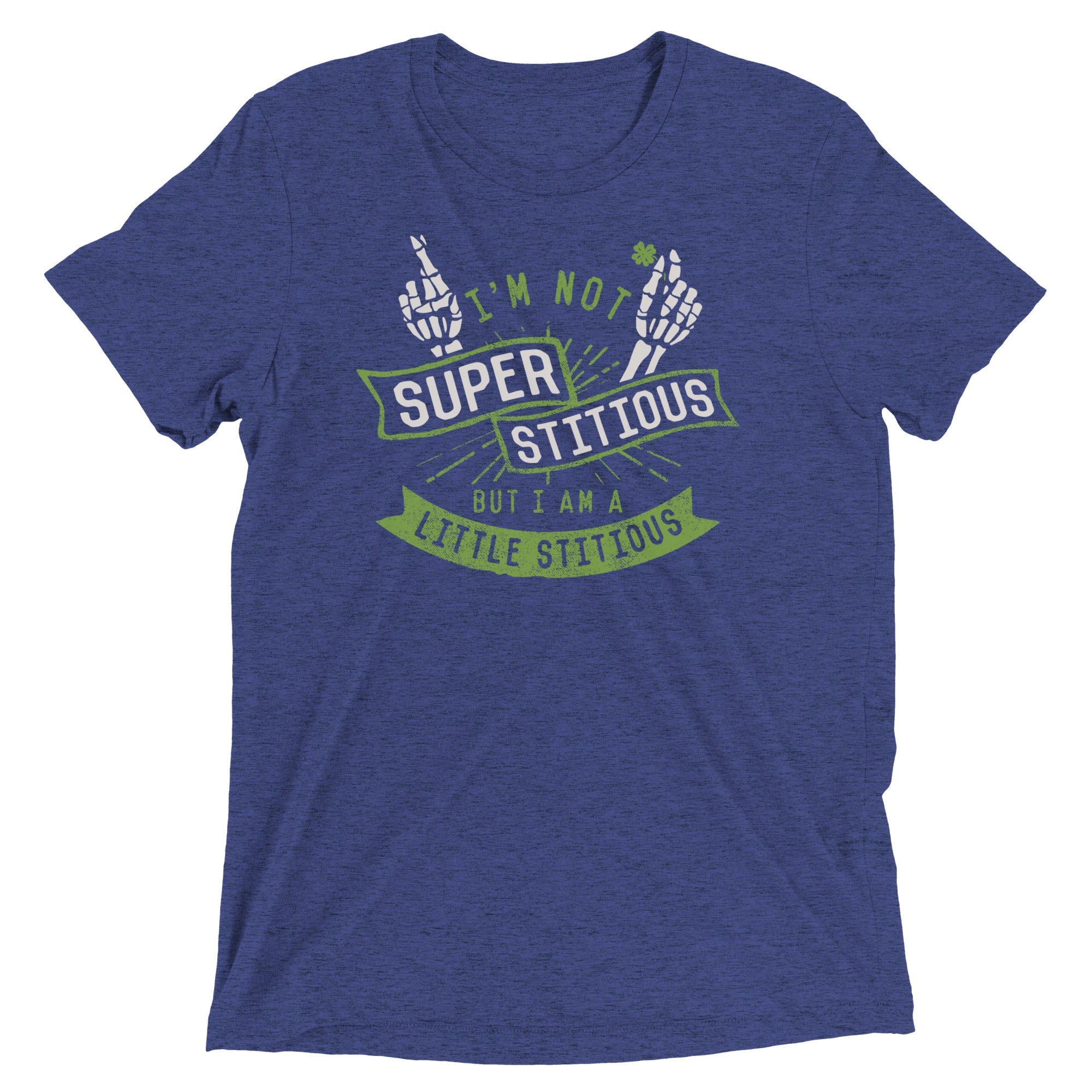 I'm Not Superstitious, But I Am A Little Stitious Men's Tri-Blend Tee