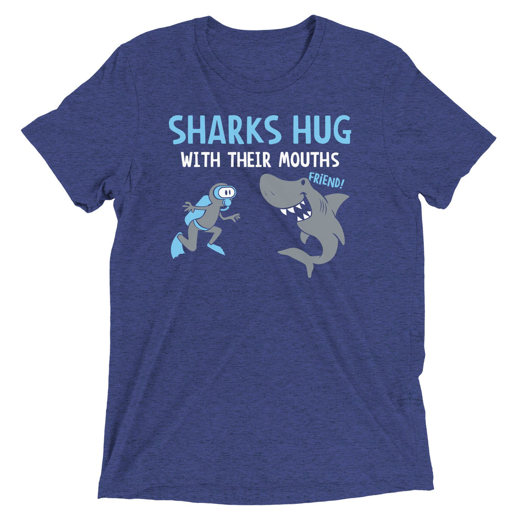 Sharks Hug With Their Mouths Men's Tri-Blend Tee