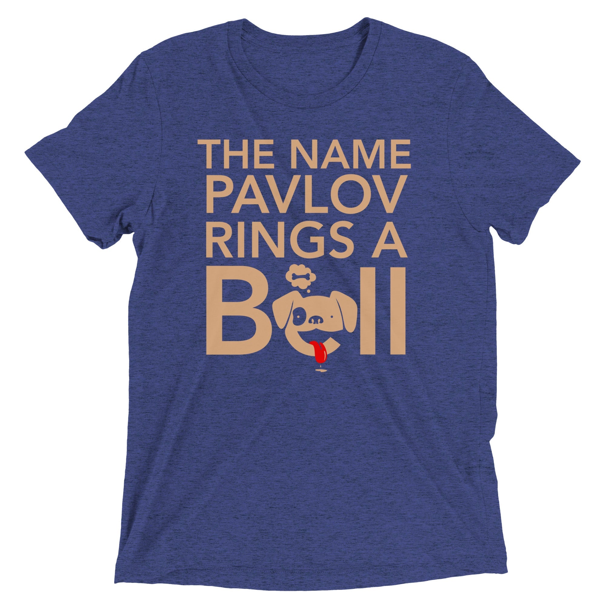 The Name Pavlov Rings A Bell Men's Tri-Blend Tee