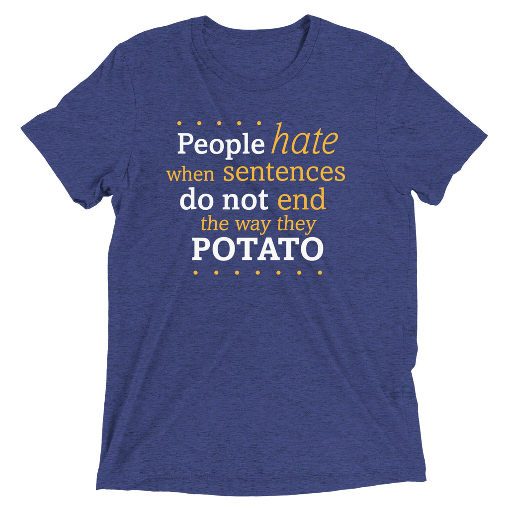Sentences That End In Potato Men's Tri-Blend Tee
