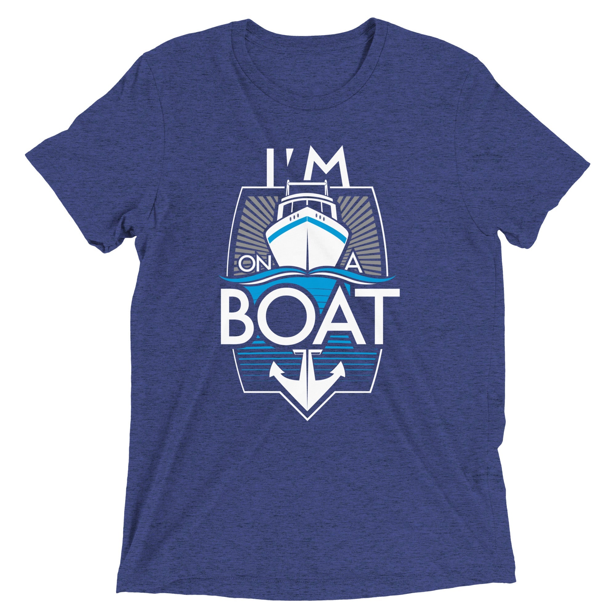 I'm On A Boat Men's Tri-Blend Tee