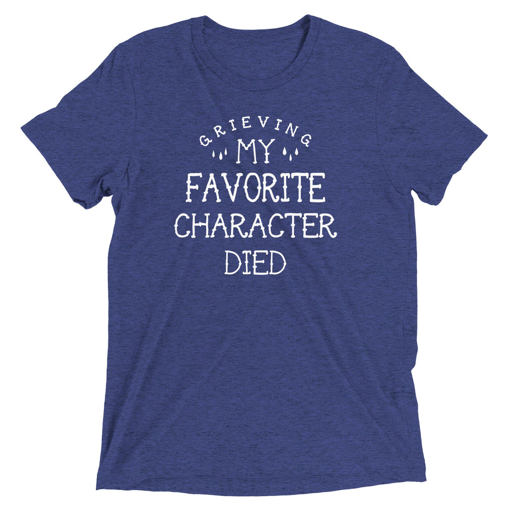 My Favorite Character Died Men's Tri-Blend Tee