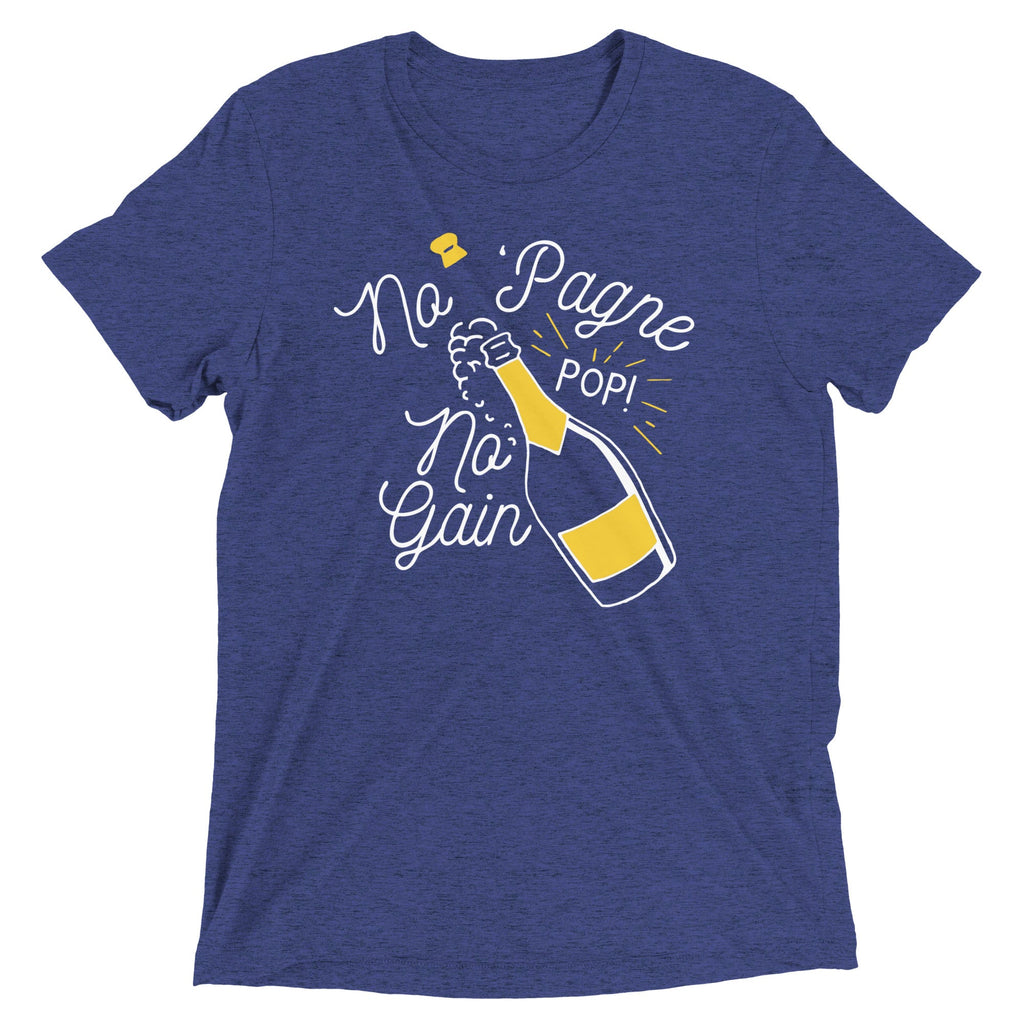 No 'Pagne No Gain Men's Tri-Blend Tee
