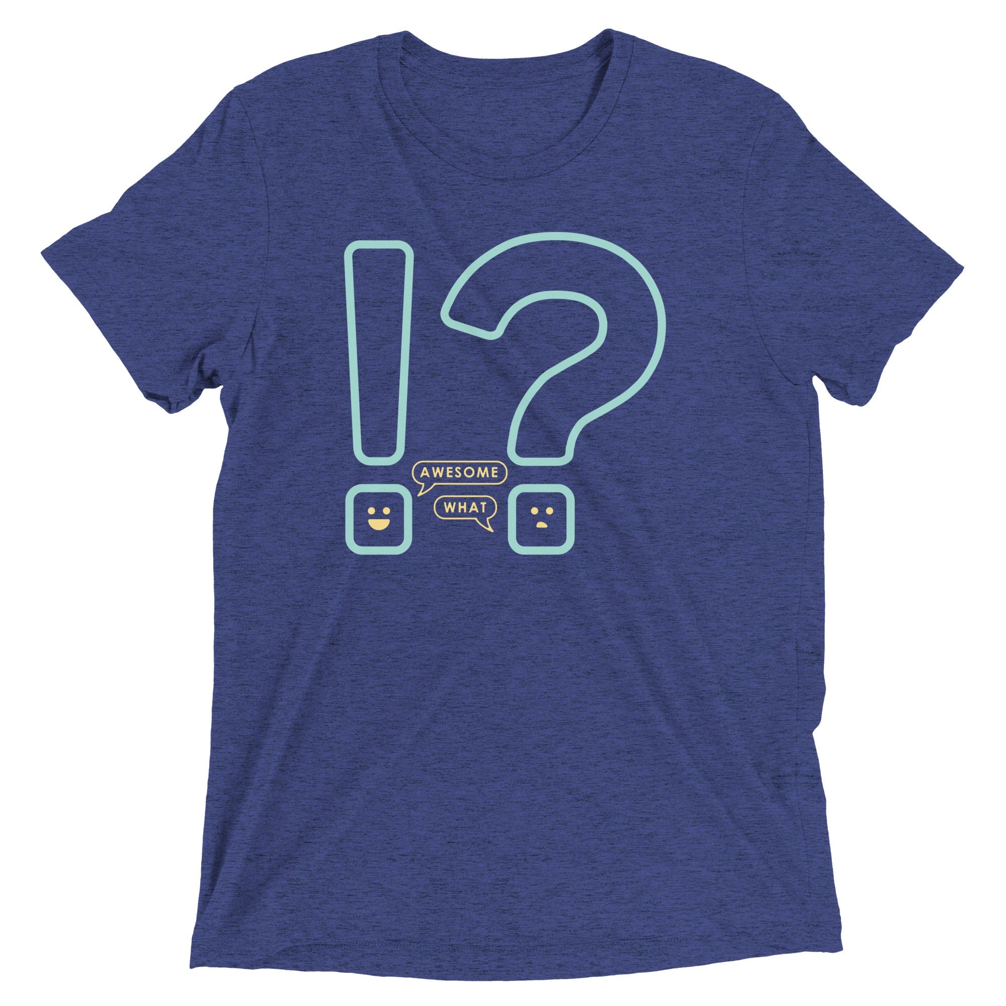 Awesome! What? Men's Tri-Blend Tee