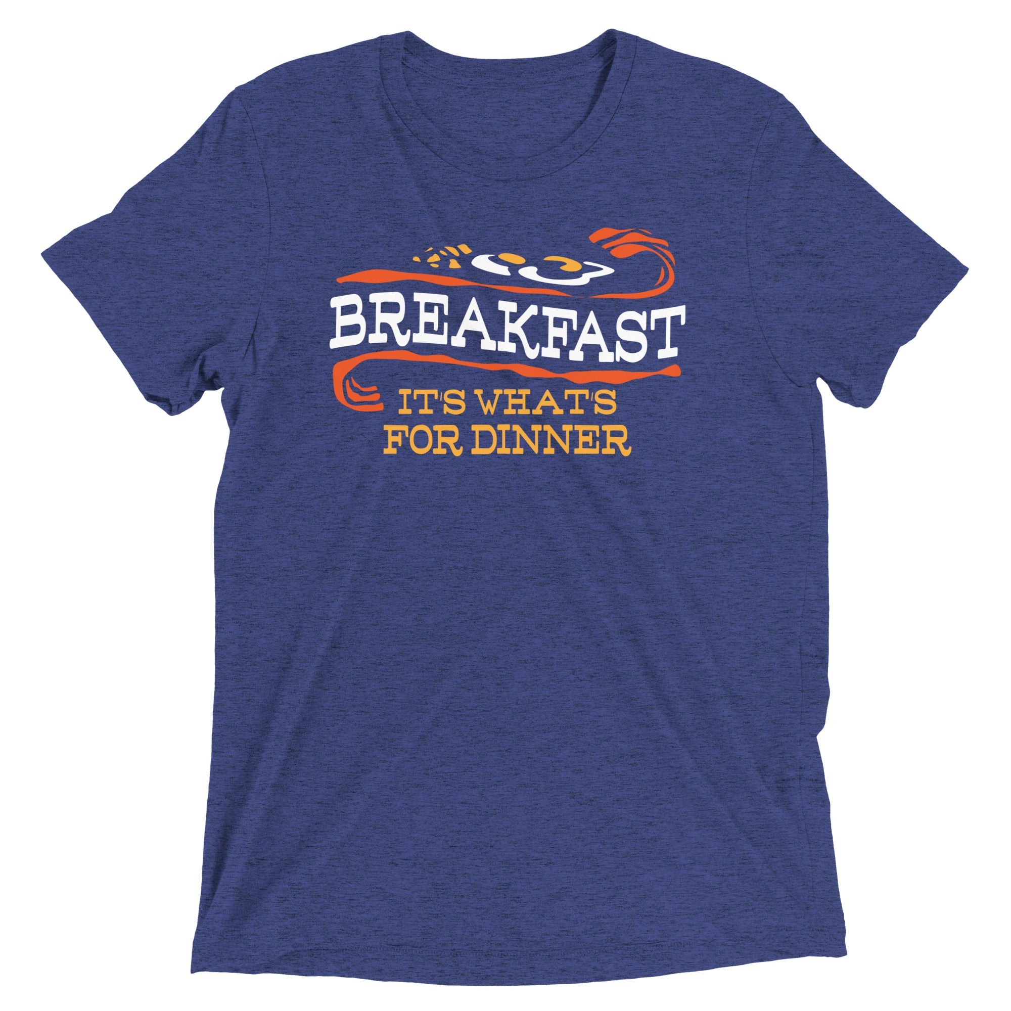 Breakfast, It's What's For Dinner Men's Tri-Blend Tee