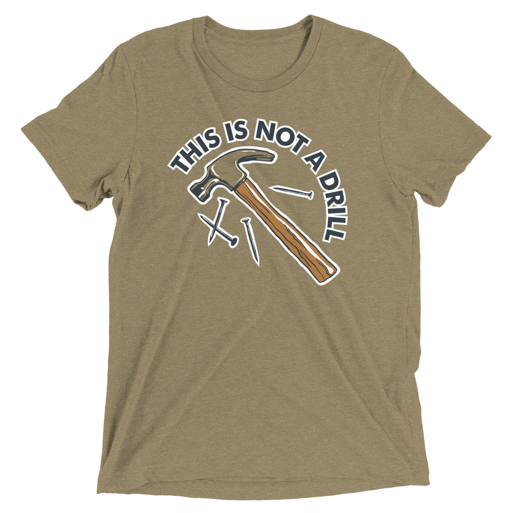 This Is Not A Drill Men's Tri-Blend Tee