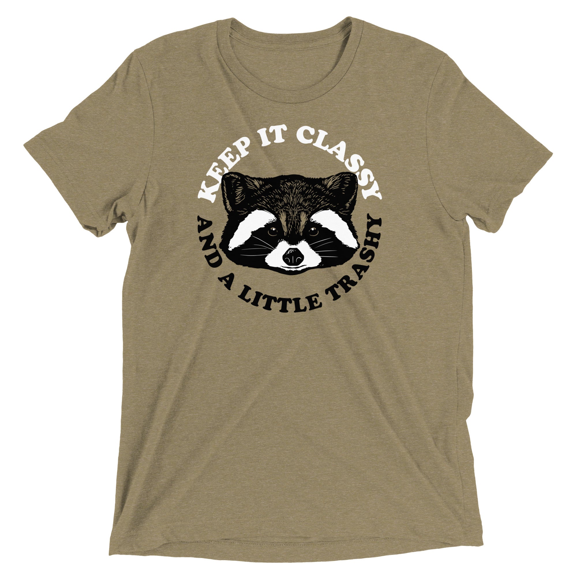 Keep It Classy And A Little Trashy Men's Tri-Blend Tee